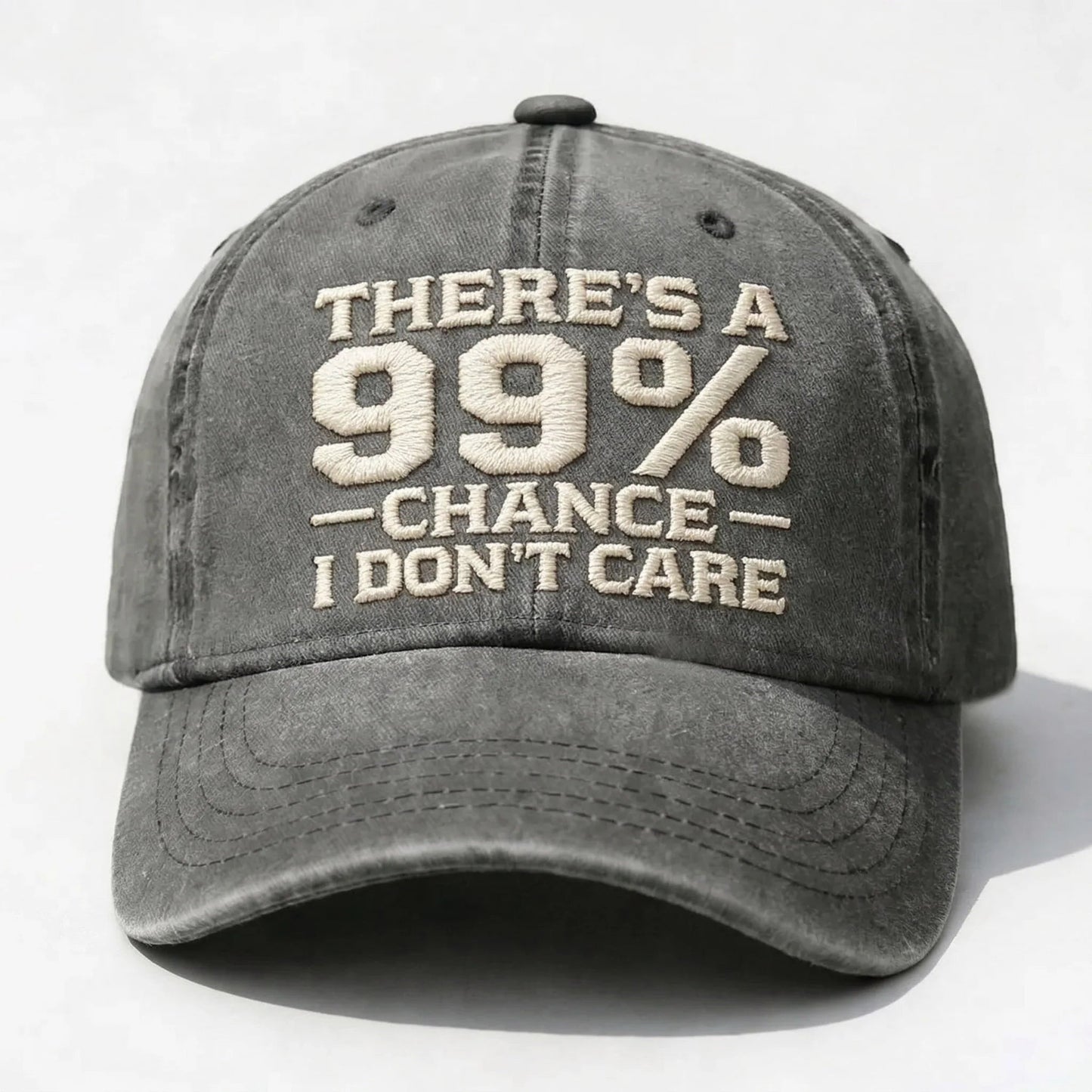There's A 99% CHANCE I DON'T CARE Embroidered Cap
